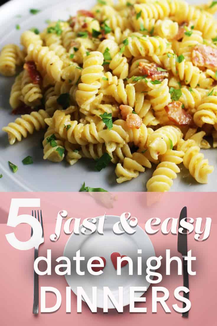 5 Fast & Easy Date Night Dinner Ideas - Our Happy Mess